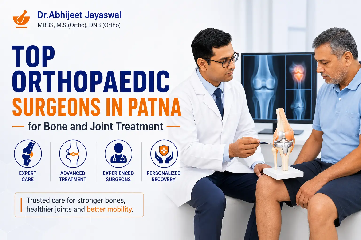 Top 10 Orthopaedic Surgeons in Patna for Expert Bone Joint and Sports Injury Treatment